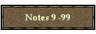 Notes 9 -99