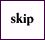 skip